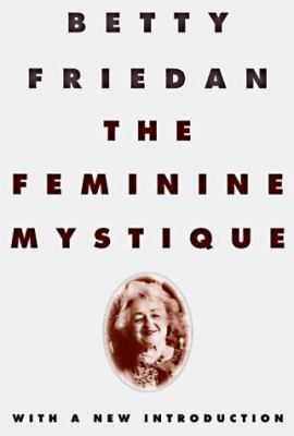 The Feminine Mystique 0393040496 Book Cover