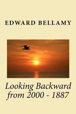 Looking Backward from 2000 - 1887 1453688315 Book Cover