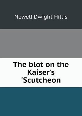 The blot on the Kaiser's 'Scutcheon 5518458045 Book Cover