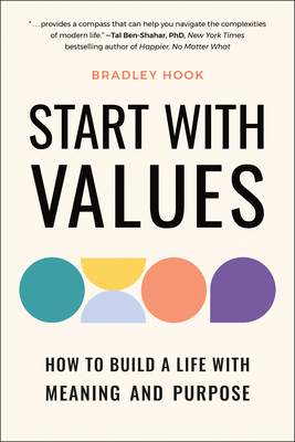 Start with Values: How to Build a Life with Mea... 1961293102 Book Cover