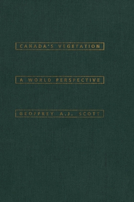 Canada's Vegetation: A World Perspective 0773512411 Book Cover