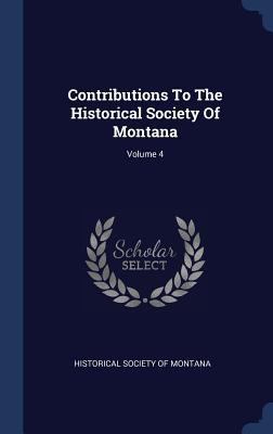 Contributions To The Historical Society Of Mont... 134048126X Book Cover