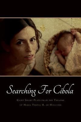 Searching for Cíbola: Eight Short Plays 1503248097 Book Cover