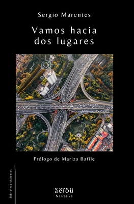 Vamos hacia dos lugares [Spanish] B0B3MWNS14 Book Cover