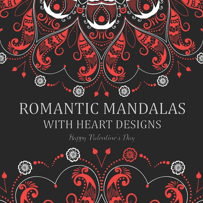 Romantic Mandalas with Heart Designs: A Valenti... [Large Print] 5884300840 Book Cover
