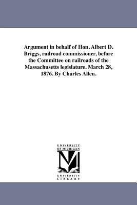 Argument in behalf of Hon. Albert D. Briggs, ra... 141819221X Book Cover