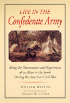 Life in the Confederate Army: Being the Observa... 0807120154 Book Cover