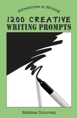 1200 Creative Writing Prompts 0615911617 Book Cover
