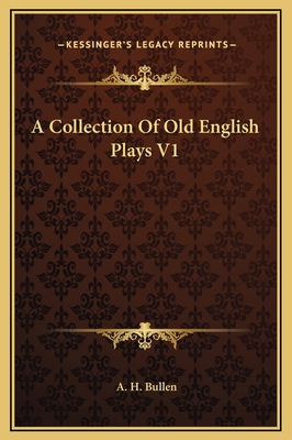 A Collection Of Old English Plays V1 1169347622 Book Cover