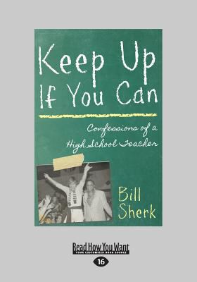 Keep Up If You Can: Confessions of a High Schoo... [Large Print] 1525259989 Book Cover