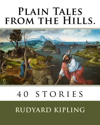 Plain Tales from the Hills.: 40 stories 1717409318 Book Cover