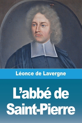 L'abbé de Saint-Pierre [French] 3988816728 Book Cover