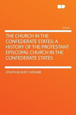 The Church in the Confederate States; A History... 1290286140 Book Cover