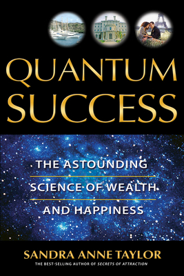Quantum Success: The Astounding Science of Weal... 1401907326 Book Cover