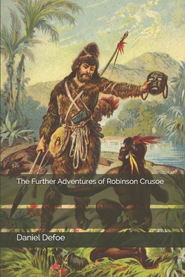 The Further Adventures of Robinson Crusoe 1692897764 Book Cover