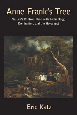 Anne Frank's Tree: Nature's Confrontation with ... 187426791X Book Cover