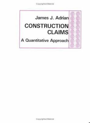 Construction Claims: A Quantitative Approach 0875634427 Book Cover