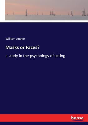 Masks or Faces?: a study in the psychology of a... 3337396763 Book Cover