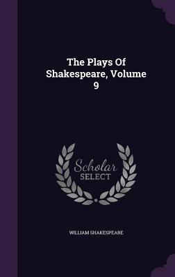 The Plays of Shakespeare, Volume 9 1346436002 Book Cover