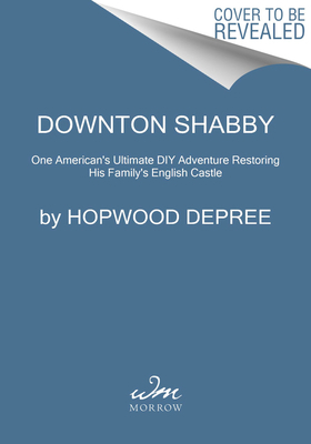 Downton Shabby: One American's Ultimate DIY Adv... 0063080869 Book Cover