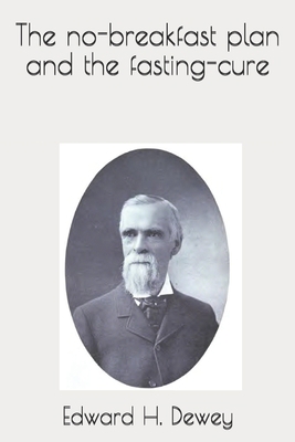The no-breakfast plan and the fasting-cure 1694059472 Book Cover