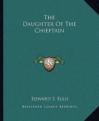 The Daughter Of The Chieftain 1162692243 Book Cover