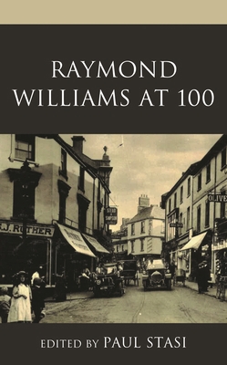 Raymond Williams at 100 1538145073 Book Cover