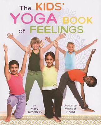 The Kids' Yoga Book of Feelings 0761454241 Book Cover