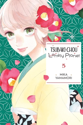 Tsubaki-Chou Lonely Planet, Vol. 5: Volume 5 1975346289 Book Cover