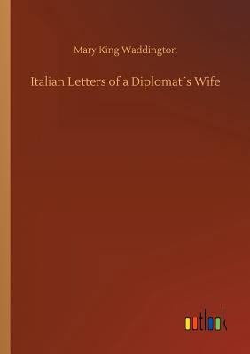 Italian Letters of a Diplomat´s Wife 3732639029 Book Cover