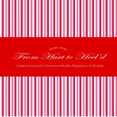 Write Away: From Hurt to Heel'd 0999538411 Book Cover