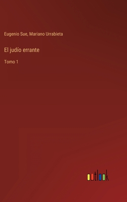 El judío errante: Tomo 1 [Spanish] 3368104411 Book Cover