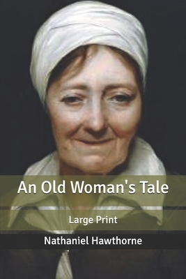 An Old Woman's Tale: Large Print B084DG2BVM Book Cover