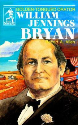 William Jennings Bryan (Sowers Series) 0880621605 Book Cover