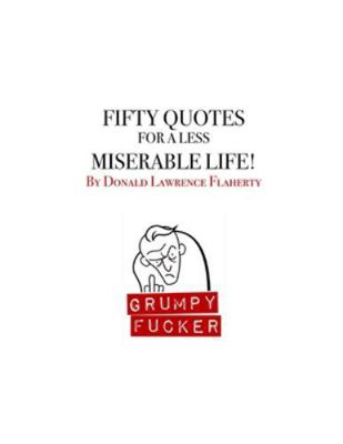Fifty Quotes for a Less Miserable Life: A Grump... B0G4LLX7SS Book Cover