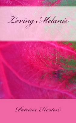Loving Melanie: (#2 in The Loving Trilogy) 148491130X Book Cover