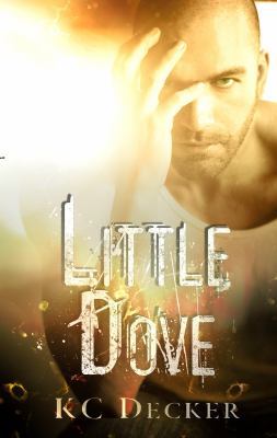 Little Dove: A Gritty Erotic Romance 0999333496 Book Cover