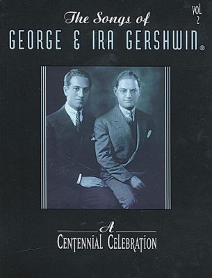 The Songs of George & IRA Gershwin, Vol 2: A Ce... 076925392X Book Cover