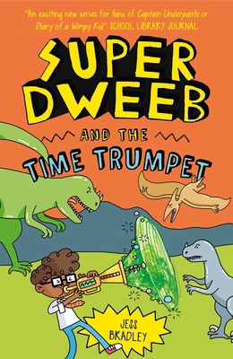 Super Dweeb and the Time Trumpet 1398819115 Book Cover