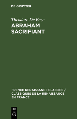 Abraham Sacrifiant: Tragedie Françoise [French] 3112302990 Book Cover