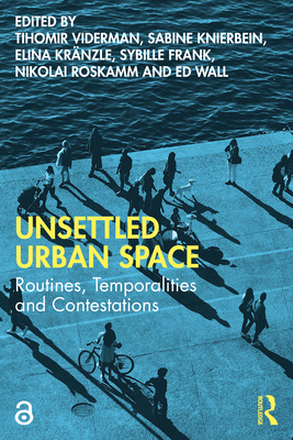 Unsettled Urban Space: Routines, Temporalities ... 0367258609 Book Cover