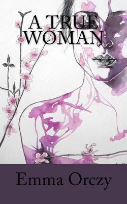 A True Woman 1721244727 Book Cover