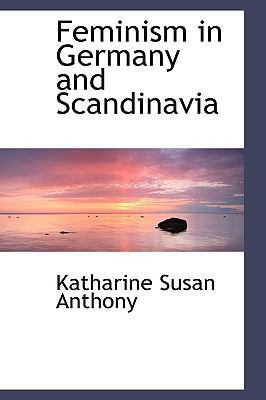 Feminism in Germany and Scandinavia 1103859218 Book Cover