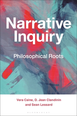 Narrative Inquiry: Philosophical Roots 1350142050 Book Cover