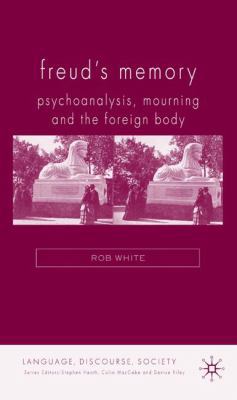 Freud's Memory: Psychoanalysis, Mourning and th... 0230002641 Book Cover
