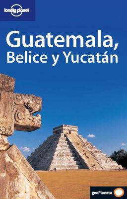 Guatemala, Belice y Yucatan [Spanish] 8408056158 Book Cover