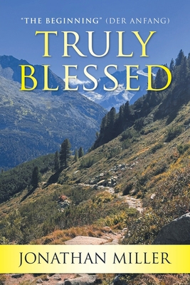 Truly Blessed: "The Beginning" (Der Anfang) B0GGVDMRQN Book Cover