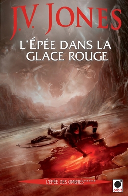 L'Epée dans la glace rouge, (L'Epée des ombres*... [French] 236051024X Book Cover
