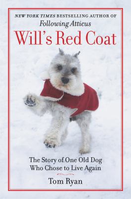 Will's Red Coat: The Story of One Old Dog Who C... 0062444980 Book Cover