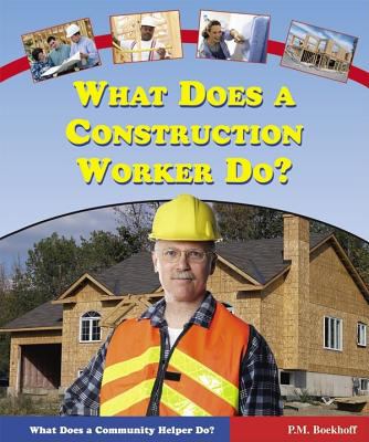 What Does a Construction Worker Do? (What Does ... 0766023265 Book Cover